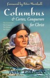 Columbus and Cortez, Conquerors for Christ