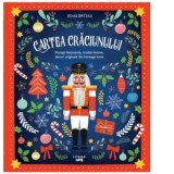 Cartea Craciunului. Povesti fascinante, traditii festive, daruri originale din intreaga lume - Rena Ortega