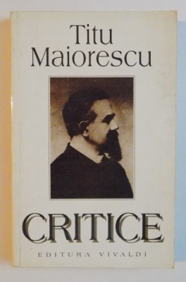 CRITICE de TITU MAIORESCU , 1997 foto