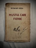 MUSTUL CARE FIERBE de Octavian Goga 1927 (discursuri politice, nationalism, bibliofilie, carte rara)