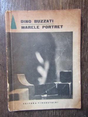Marele portret &amp;ndash; Dino Buzzati foto