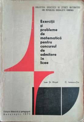 Exercitii si probleme de matematica admitere liceu, Ioan Musat, 1971 foto