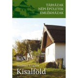Kisalf&ouml;ld - T&aacute;jh&aacute;zak, n&eacute;pi &eacute;p&uuml;letek, eml&eacute;kh&aacute;zak - Sim&aacute;nyi Frigyes