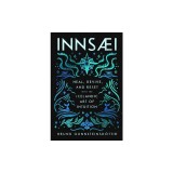 Innsaei: Heal, Revive, and Reset with the Icelandic Art of Intuition