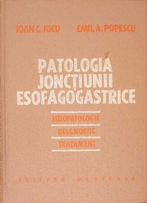 PATOLOGIA JONCTIUNII ESOFAGOGASTRICE-IOAN C. JOCU, EMIL A. POPESCU-275880 foto