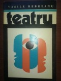 Teatru- Vasile Rebreanu