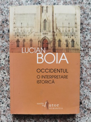 Occidentul O Interpretare Istorica - Lucian Boia , B867 foto