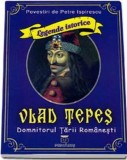 Vlad Tepes domnitorul Tarii Romanesti