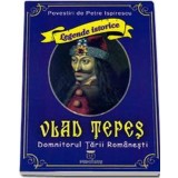 Vlad Tepes domnitorul Tarii Romanesti - Editura Prestige