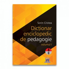 Dictionar Enciclopedic de Pedagogie - Vol I - A-C