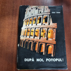 Dupa noi,potopul! de Josef Toman