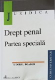 Drept Penal. Partea Speciala - Tudorel Toader, ALL BACK, 2002, 555 pagini