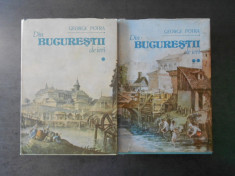 GEORGE POTRA - DIN BUCURESTII DE IERI 2 volume (editie cartonata) foto