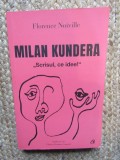 Milan Kundera. Scrisul, ce idee! - Florence Noville