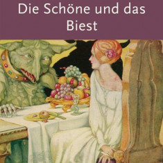 Die Schöne und das Biest und andere französische Märchen