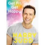 Get Fit, Get Happy : A new approach to exercise that&#039;s fun and helps you feel great