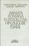 AS - OLTEANU CONSTANTIN - ARMATA ROMANA IN REVOLUTIA DIN AUGUST 1944