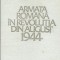 AS - OLTEANU CONSTANTIN - ARMATA ROMANA IN REVOLUTIA DIN AUGUST 1944