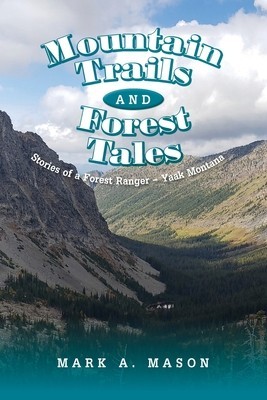 Mountain Trails and Forest Tales: Stories of a Forest Ranger - Yaak Montana foto
