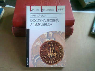 DOCTRINA SECRETA A TEMPLIERILOR, DE JULES LOISELEUR foto