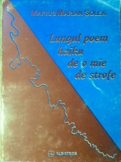 LUNGUL POEM HAIKU DE O MIE DE STROFE - MARIUS MARIAN SOLEA foto