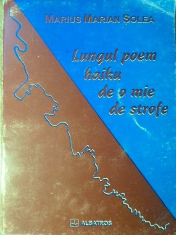 LUNGUL POEM HAIKU DE O MIE DE STROFE-MARIUS MARIAN SOLEA-233415