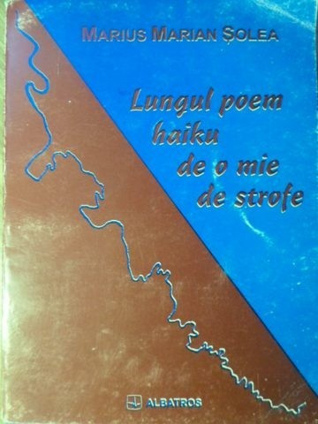 LUNGUL POEM HAIKU DE O MIE DE STROFE-MARIUS MARIAN SOLEA