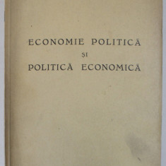 ECONOMIE POLITICA SI POLITICA ECONOMICA de GH. N. LEON , 1944