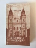 Alexandru Ratiu Biserica furata. Martiriu in Romania comunista
