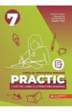 Practic 7. Limba si literatura romana - Clasa 7 - Caiet - Cristina Cergan, Diana Iacob, Claudia Petras, Bogdan Ratiu