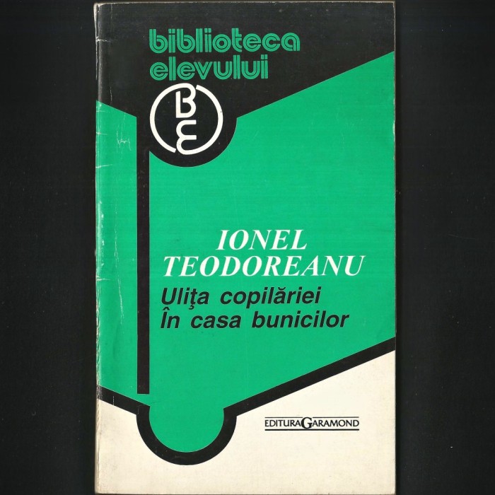 Ulița Copilăriei * &Icirc;n Casa Bunicilor, de Ionel Teodoreanu