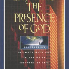 Enjoying the Presence of God: Discovering Intimacy with God in the Daily Rhythms of Life