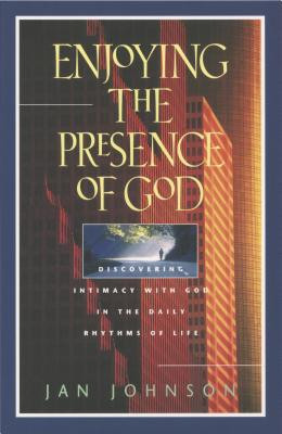 Enjoying the Presence of God: Discovering Intimacy with God in the Daily Rhythms of Life foto