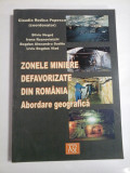 ZONELE MINIERE DEFAVORIZATE DIN ROMANIA * Abordare geografica - coordonator Claudia Rodica Popescu