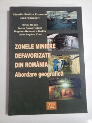 ZONELE MINIERE DEFAVORIZATE DIN ROMANIA * Abordare geografica - coordonator Claudia Rodica Popescu foto