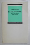 LA TRANSYLVANIE - TERRE DE CONTACTS ET DE CONFLITS par JEAN NOUZILLE , 1993