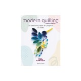 Modern Quilling: 20 Beautiful Paper Art Projects to Make