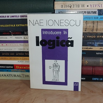 NAE IONESCU - INTRODUCERE IN LOGICA ( CURS DE LOGICA : 1927-1928 ) , 1997 * foto