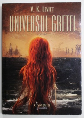 UNIVERSUL GRETEI de V.K. LEVITT , roman 2022 foto