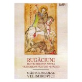 Rugăciuni pentru biruința asupra vrăjmașilor văzuți și nevăzuți - Paperback brosat - Nicolae Velimirovici - Predania