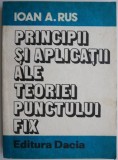 Principii si aplicatii ale teoriei punctului fix &ndash; Ioan A. Rus - Carte de Matematica