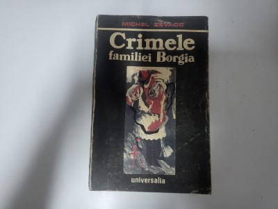 Crimele familiei Borgia de Michel Zevaco foto