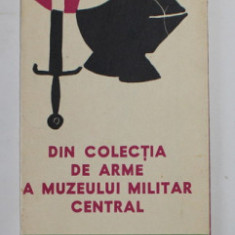 DIN COLECTIA DE ARME A MUZEULUI CENTRAL de CRISTIAN VLADESCU si CAROL KONIG *EDITIE PLURILINGVA