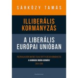 Illiber&aacute;lis korm&aacute;nyz&aacute;s a liber&aacute;lis Eur&oacute;pai Uni&oacute;ban - Politikailag igen sikeres t&uacute;lhajtott plebejus korm&aacute;nyz&aacute;s - A harmadik Orb&aacute;n-korm&aacute;ny, 2014-2018 -