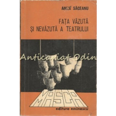 Fata Vazuta Si Nevazuta A Teatrului - Amza Saceanu - Tiraj: 5600 Exemplare