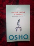 A1 Credinta, indoiala si fanatism. Este esential sa credem in ceva? - Osho