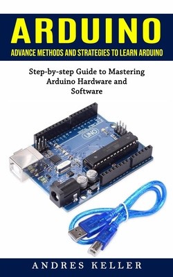 Arduino: Advance Methods and Strategies to Learn Arduino (Step-by-step Guide to Mastering Arduino Hardware and Software) foto