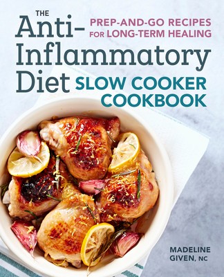 The Anti-Inflammatory Diet Slow Cooker Cookbook: Prep-And-Go Recipes for Long-Term Healing foto