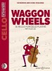 Waggon Wheels: 26 Pieces for Cello Players with Audio CD Cello Part Only and Audio CD: 26 Pieces for Cello Players with Audio CD Cello Part Only and A
