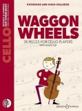 Waggon Wheels: 26 Pieces for Cello Players with Audio CD Cello Part Only and Audio CD: 26 Pieces for Cello Players with Audio CD Cello Part Only and A